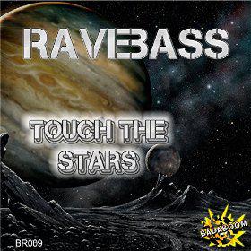 RAVEBASS - TOUCH THE STARS